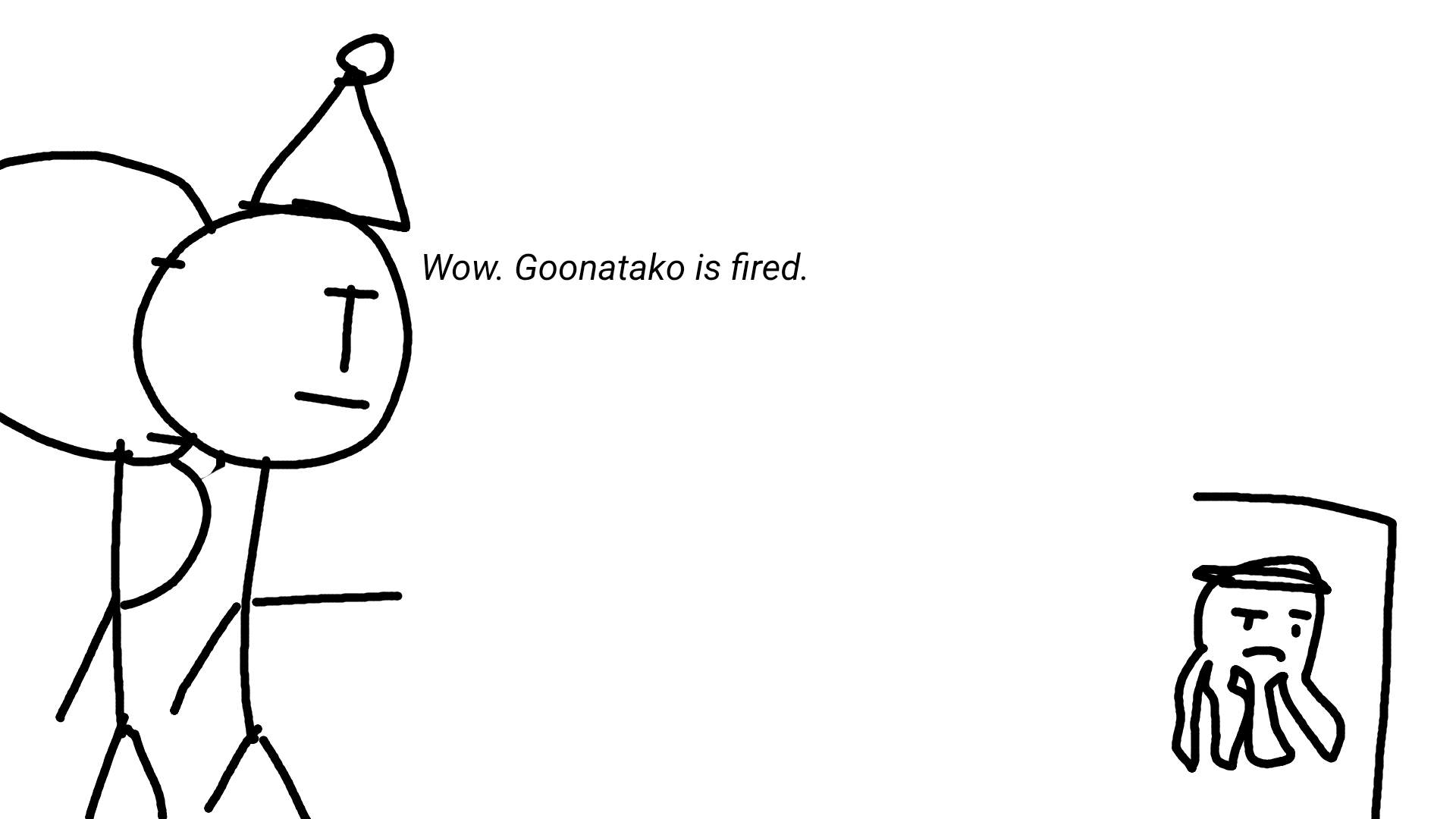 Such poor goonatako